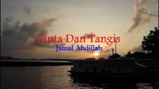 Cinta dan Tangis - Jamal Abdillah (Lirik hjz)