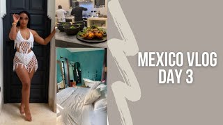 Mexico Vlog Day 3