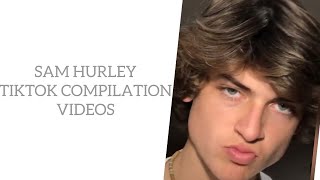 THE BEST OF SAM HURLEY | TIKTOK COMPILATION VIDEOS