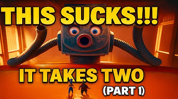 Our First Boss Fight! (and It Sucks!!!) | It Takes Two (Part 1)