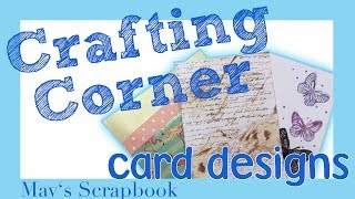 Crafting Corner - card designs | May's Scrapbook