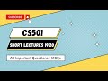 CS501 short lectures 19,20 | cs501 Final term preparation 2023 | cs501 important topics