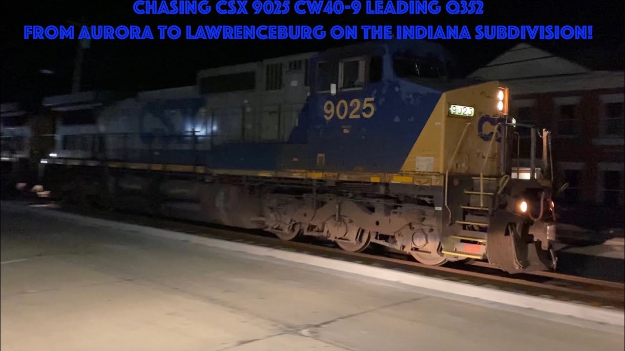 Chasing CSX 9025 CW40-9 Leading Q352 from Aurora to Lawrenceburg on the ...