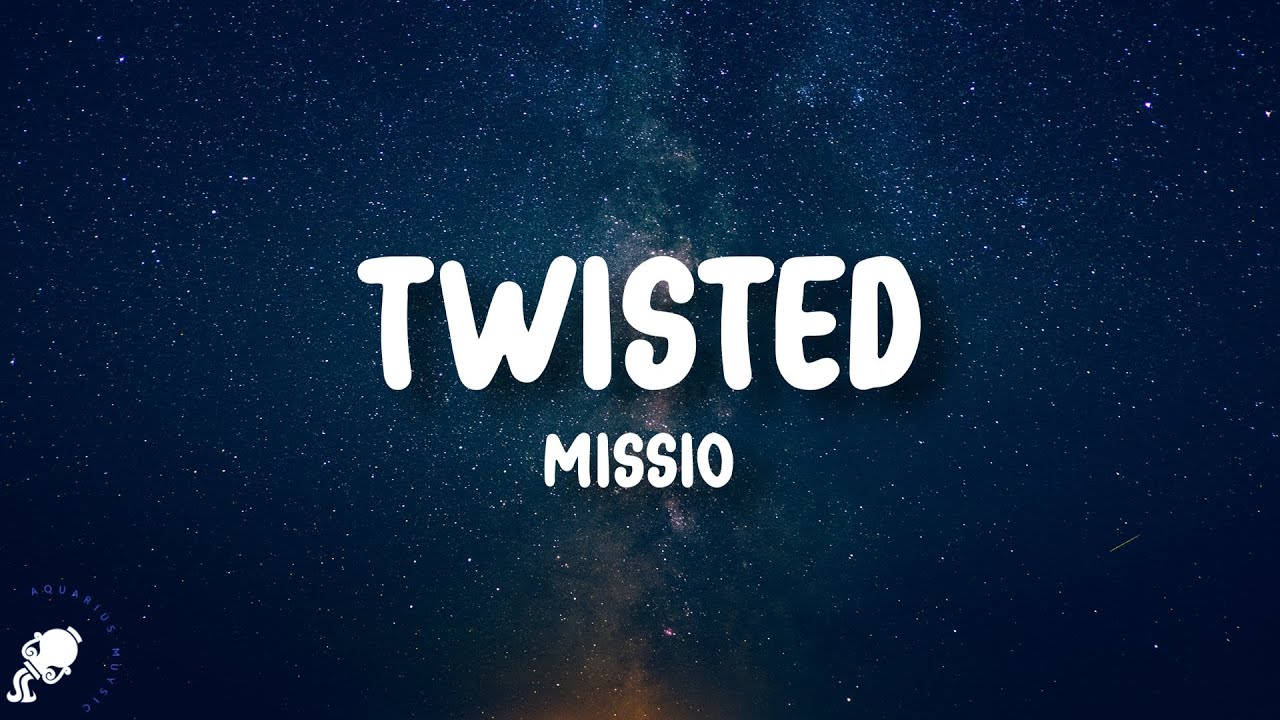 Missio Twisted (Lyrics) YouTube