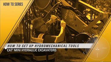 How to Set Up Hydromechanical Tools on Cat® Mini Excavators