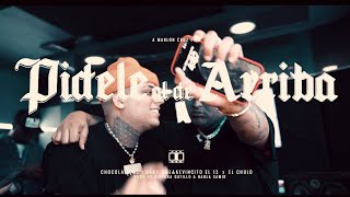 Pídele Al De Arriba - Dany Ome & Kevincito El 13 ft El Chulo X Chocolate Mc (video oficial) Resimi