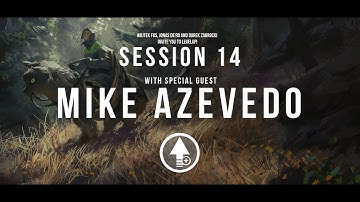 Level Up! Session 14 with MIKE AZEVEDO