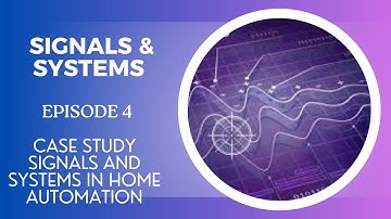 CASE STUDY - Home Automation Systems | Signals & Systems | SNS INSTITUTIONS
