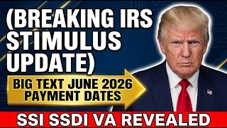June 2026IRS Stimulus Update: New Payment Deposit Dates for SSI, SSDI & VA Recipients Revealed