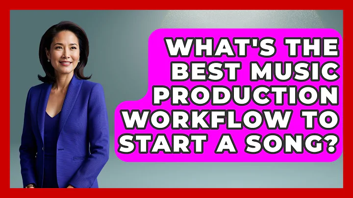 What's The Best Music Production Workflow To Start A Song? - Music Producer Mastery
