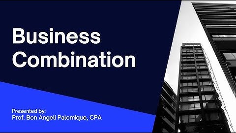 Business Combination - Merger and Consolidation (Part 2)