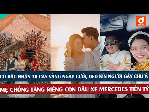 Video Cô dâu nhận 30 cây vàng ngày cưới: Mẹ chồng tặng riêng... - youtube