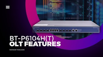 BT P6104H(T) OLT Features  |  EPON 4 ports OLT