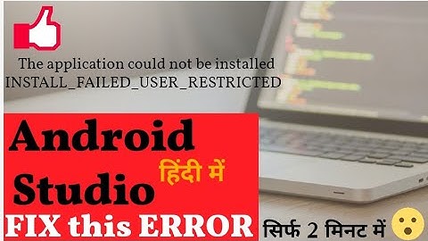 The application could not be installed || INSTALL_FAILED_USER_RESTRICTED.#Androidstudio #Errors