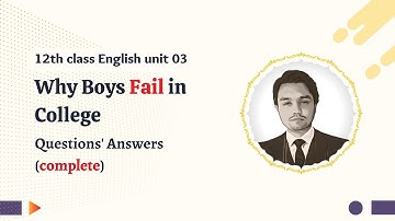 12th English unit 03 | Why Boys Fail in College | Questions