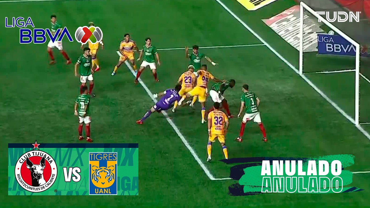 ¡OTRO ANULADO! Tijuana vs Tigres | Liga MX - J1 Apertura 2026 | TUDN