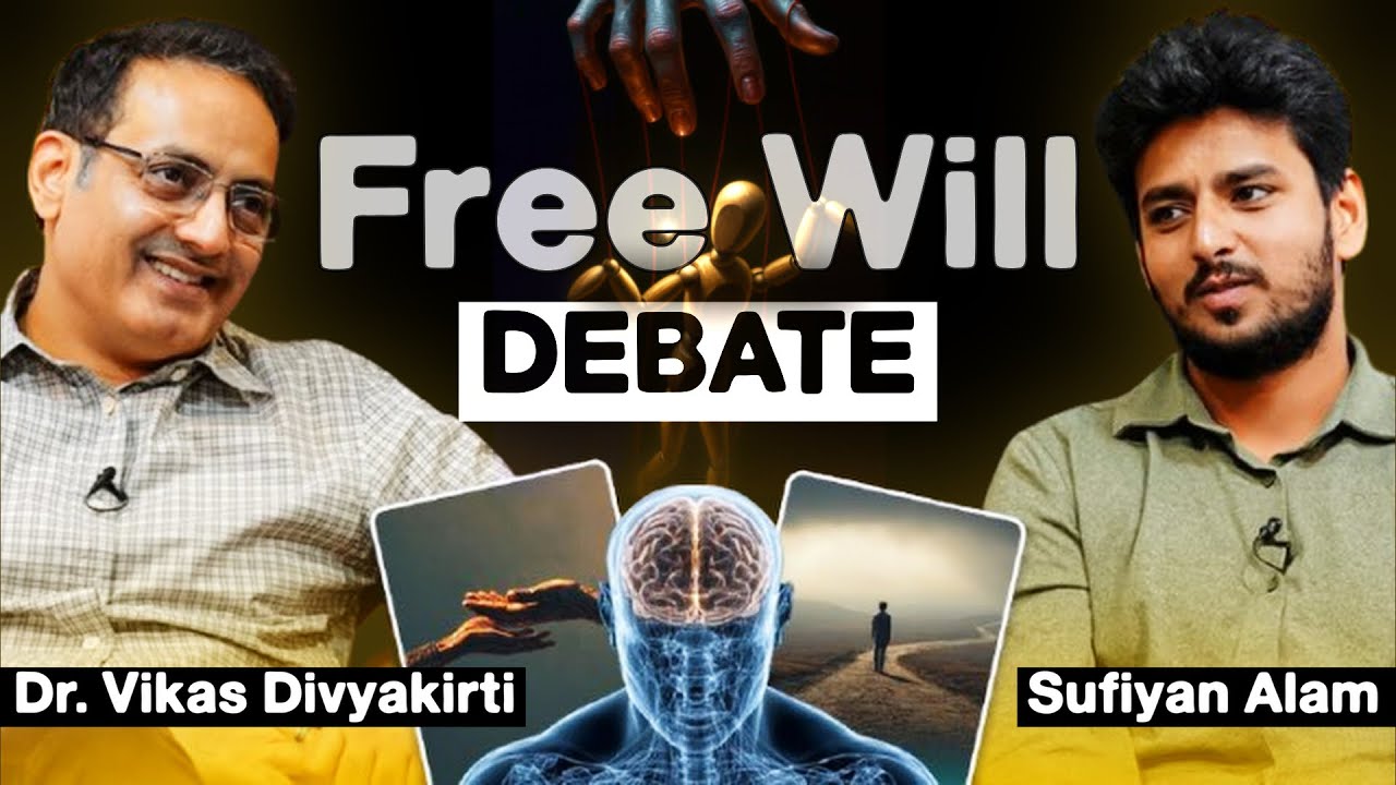 Free Will DOES Exist - Analyzing Dr. Vikas Divyakirti & @sufitramphere ...
