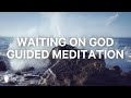 Wait upon the lord  guided christian meditation