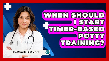 When Should I Start Timer-based Potty Training? - PetGuide360.com