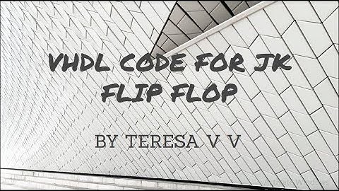 VHDL CODE FOR JK FLIP FLOP