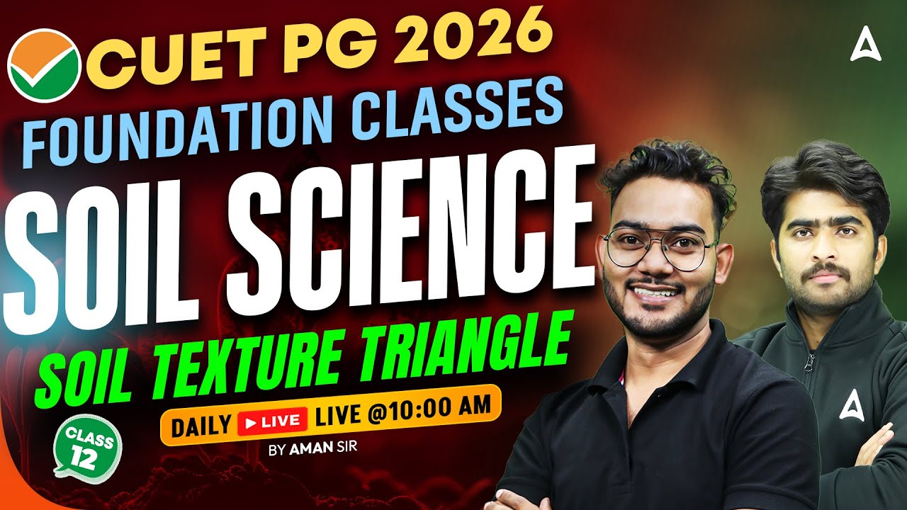 CUET PG 2026 Foundation Classes | Soil Science | Soil Texture Triangle  | By Aman Sir