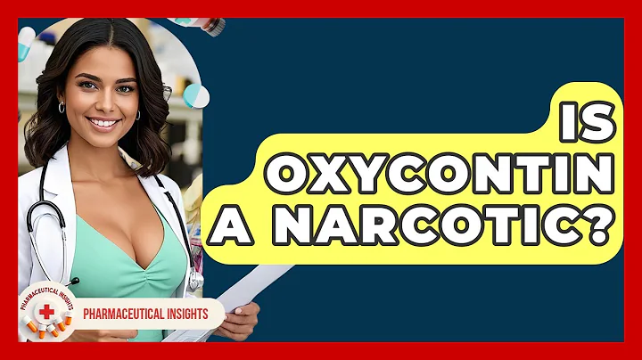 Is OxyContin A Narcotic? - Pharmaceutical Insights