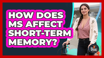 How Does MS Affect Short-term Memory? - MS Support Network