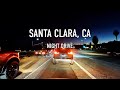 Santa Clara Night Drive in 4K