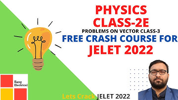 Vector Problem Set-3I Physics I JELET 2022 I Complete revision in 15 days I GS Course