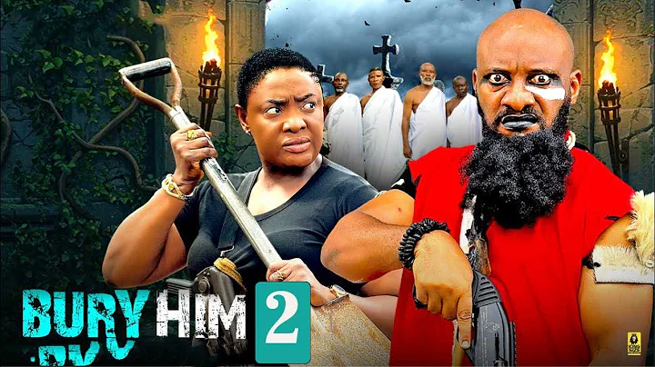 BURY HIM 2 - LIZZYGOLD ONUWAJE, YUL EDOCHIE - Latest Nollywood Movie