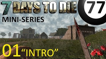 7 Days to Die / Mini-Series / Episode 01 / Alpha 10 Base and Exploration