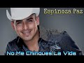 No Me Chingues La Vida - Espinoza Paz Video Oficial