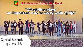 Discipline | Special Assembly by Class 2 A | B.S. Memorial School | Abu Road