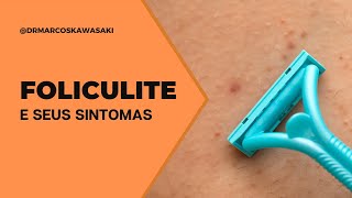 Foliculite e seus sintomas