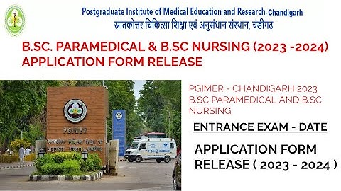 PGIMER CHANDIGARH B.SC PARAMEDICAL APPLICATION FORM 2023 | PGI APPLICATION FORM 2023 | B.SC NURSING
