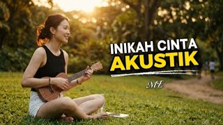 Inikah Cinta  Akustik Cover Paling Menyentuh Hati Merinding U0026 Bikin Baper