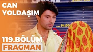 Can Yoldaşım 119.Bölüm Fragman 26 Kasım A