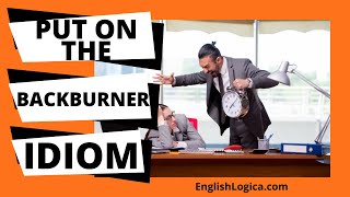 Put On The Backburner - Idiom | Top Idioms in English | Business English & Everyday Vocabulary screenshot 4