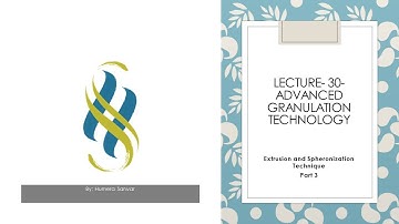 Extrusion and Spheronization Technique - Part 3