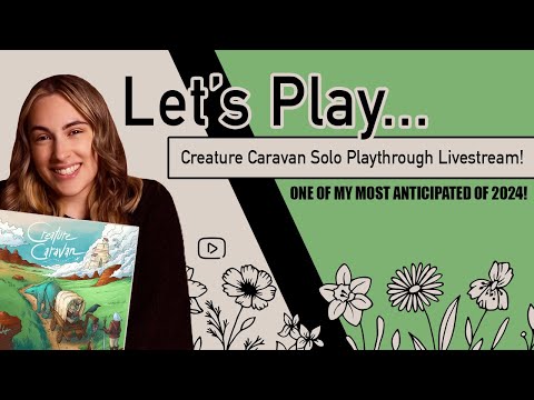 Let's Play... Creature Caravan! | Solo Playthrough Livestream! | ONE OF MY MOST ANTICIPATED OF 2024!