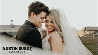 Austin Burke - Take My Life (Official Audio)