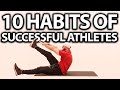 10 Habits of SUCCESSFUL ATHLETES!
