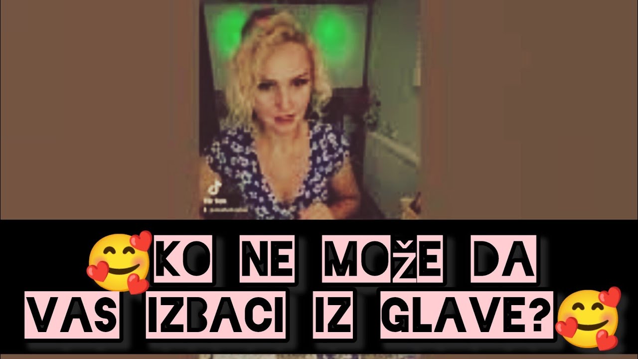 🥰Ko ne može da Vas izbaci iz glave?🥰