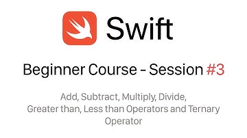 iOS Swift Course - Class #3 - Learn Arithmetic Operators, Ternary Operator & Logical Operators
