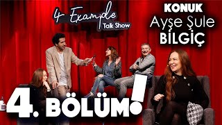 4 Example Talk Show 4. Bölüm Konuk Ayşe Şule Bilgiç