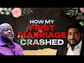 How my first marriage crashed   part 2  kingsley okonkwo  dr olumide emmanuel