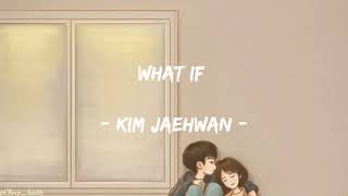 [SUB INDO] What If - Kim Jaehwan