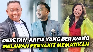 Deretan  artis yang sedang berjuang melawan penyakit mematikan
