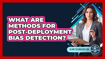 What Are Methods For Post-Deployment Bias Detection?