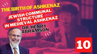 Jewish Communal Structure in Medieval Ashkenaz (The Birth of Ashkenaz Pt. X)